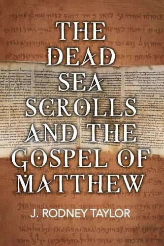 The Dead Sea Scrolls and the Gospel of Matthew