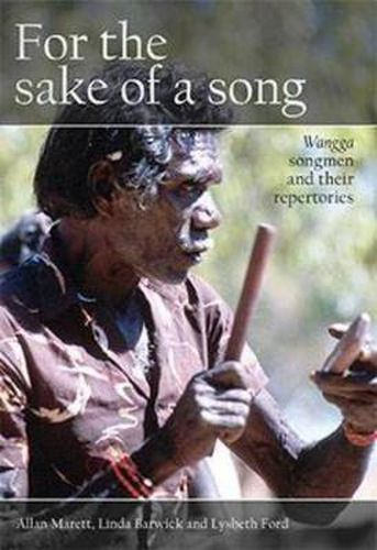 Cover image for For the Sake of a Song: Wangga Songmen and Their Repertories