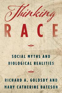 Cover image for Thinking Race: Social Myths and Biological Realities