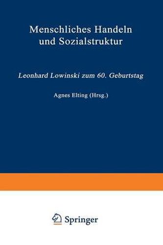 Cover image for Menschliches Handeln Und Sozialstruktur: Leonhard Lowinski Zum 60. Geburtstag