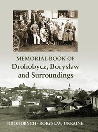 Cover image for Memorial book of Drohobycz, Boryslaw and Surroundings