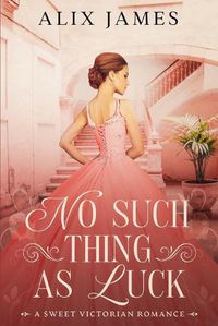 Cover image for No Such Thing As Luck