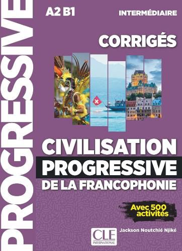 Cover image for Civilisation progressive de la francophonie: Corriges intermediaire (A2-B1)