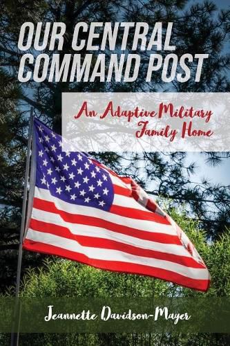 Cover image for Our Central Command Post: An Adaptive Military Family Home