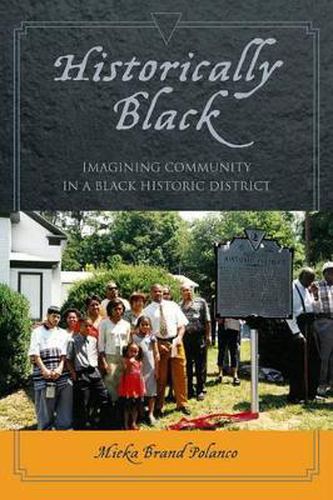 Cover image for Historically Black: Imagining Community in a Black Historic District