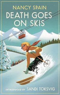 Cover image for Death Goes on Skis: Introduced by Sandi Toksvig - 'Her detective novels are hilarious