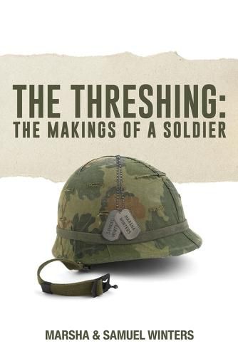 Cover image for The Threshing: The Makings of a Soldier