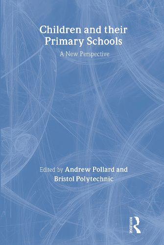 Cover image for Children And Their Primary Schools: A New Perspective