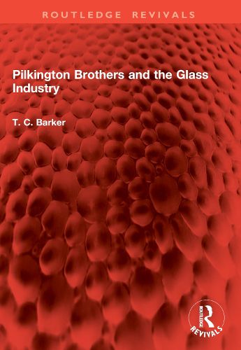 Cover image for Pilkington Brothers and the Glass Industry