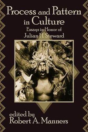 Cover image for Process and Pattern in Culture: Essays in Honor of Julian H. Steward