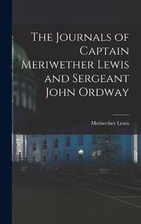 Cover image for The Journals of Captain Meriwether Lewis and Sergeant John Ordway