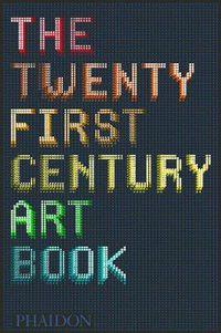 Cover image for The Twenty-First Century Art Book