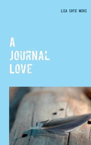 Cover image for A Journal Love: Herzenstexte To Go. Part I