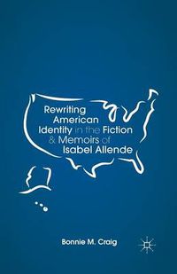 Cover image for Rewriting American Identity in the Fiction and Memoirs of Isabel Allende