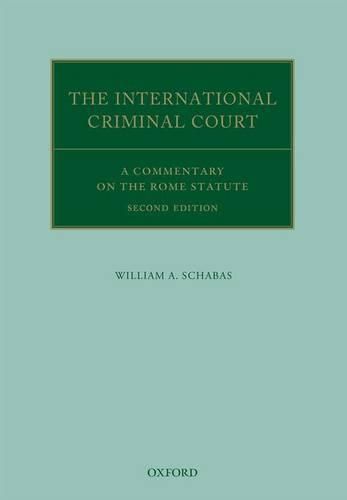 The International Criminal Court: A Commentary on the Rome Statute