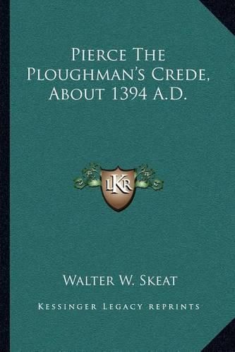 Pierce the Ploughman's Crede, about 1394 A.D.