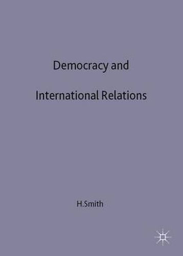 Democracy and International Relations: Critical Theories, Problematic Practices