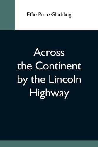 Cover image for Across The Continent By The Lincoln Highway