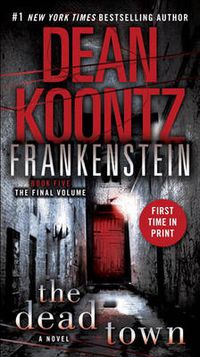 Cover image for Frankenstein: The Dead Town: A Novel