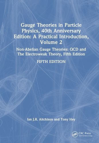 Cover image for Gauge Theories in Particle Physics, 40th Anniversary Edition: A Practical Introduction, Volume 2