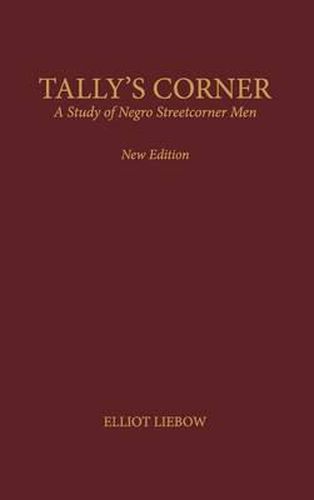 Cover image for Tally's Corner: A Study of Negro Streetcorner Men