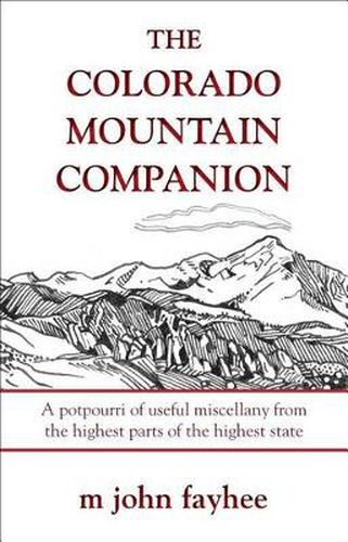 Cover image for The Colorado Mountain Companion: A Potpourri of Useful Miscellany from the Highest Parts of the Highest State