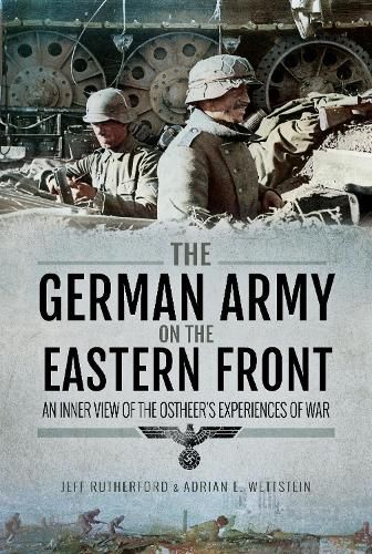 Cover image for The German Army on the Eastern Front: An Inner View of the Ostheer's Experiences of War