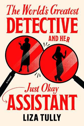 Cover image for The World's Greatest Detective and Her Just Okay Assistant