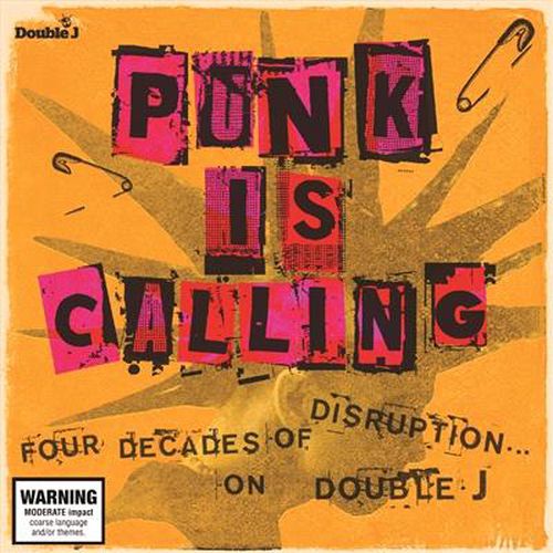 Punk Is Calling Four Decades Of Disruption On Double J