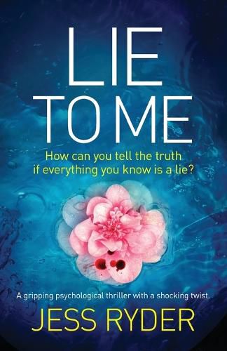 Cover image for Lie to Me: A gripping psychological thriller with a shocking twist