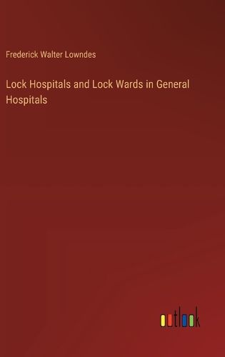 Cover image for Lock Hospitals and Lock Wards in General Hospitals