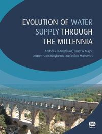 Cover image for Evolution of Water Supply Through the Millennia