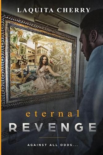 Cover image for Eternal Revenge: Against All Odds...