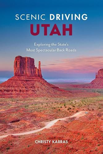 Cover image for Scenic Driving Utah: Exploring the State's Most Spectacular Back Roads