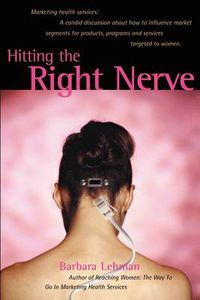 Cover image for Hitting the Right Nerve: Marketing Health Services
