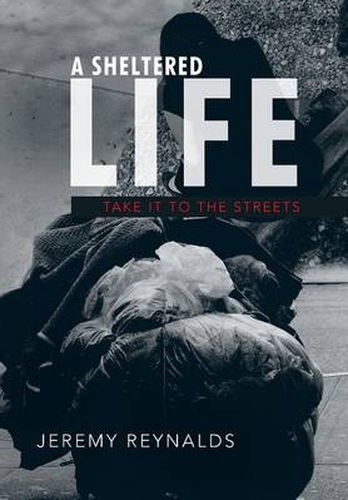 Cover image for A Sheltered Life: Take It to The Streets