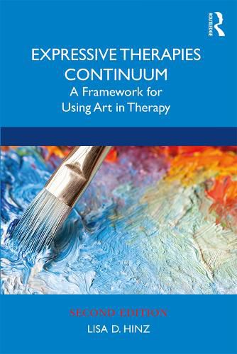 Cover image for Expressive Therapies Continuum: A Framework for Using Art in Therapy