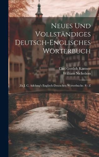 Cover image for Neues Und Vollstaendiges Deutsch-englisches Woerterbuch