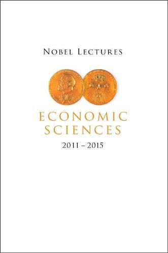 Cover image for Nobel Lectures In Economic Sciences (2011-2015)