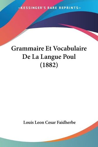 Cover image for Grammaire Et Vocabulaire de La Langue Poul (1882)