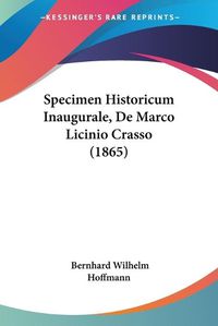 Cover image for Specimen Historicum Inaugurale, de Marco Licinio Crasso (1865)