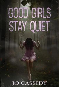 Cover image for Good Girls Stay Quiet