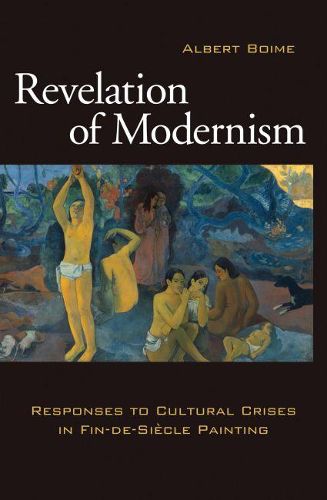 Cover image for Revelation of Modernism: Responses to Cultural Crises in Fin-De-Siecle Painting