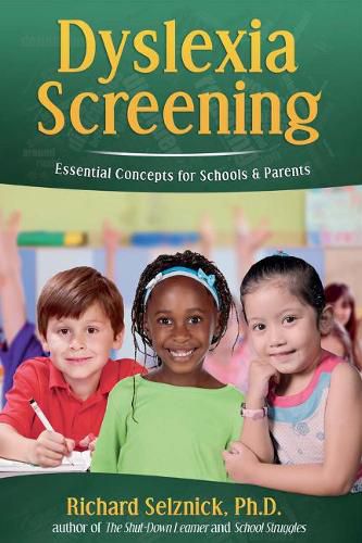 Cover image for Dyslexia Screening: Essential Concepts for Schools & Parents: Richard Selznick, Ph.D.