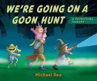 Cover image for We're Going on a Goon Hunt