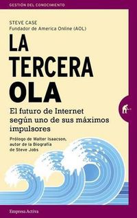 Cover image for La Tercera Ola: El Futuro de Internet Segun Uno de Sus Maximos Impulsores