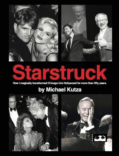 Cover image for Starstruck - How I Magically Transformed Chicago into Hollywood for More Than Fifty Years (hardback)