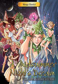 Cover image for A Midsummer Night's Dream: Manga Classics