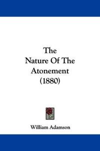 Cover image for The Nature of the Atonement (1880)