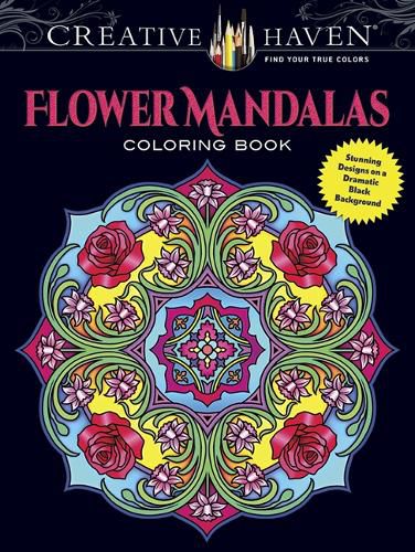 Cover image for Creative Haven Flower Mandalas Coloring Book: Stunning Designs on a Dramatic Black Background